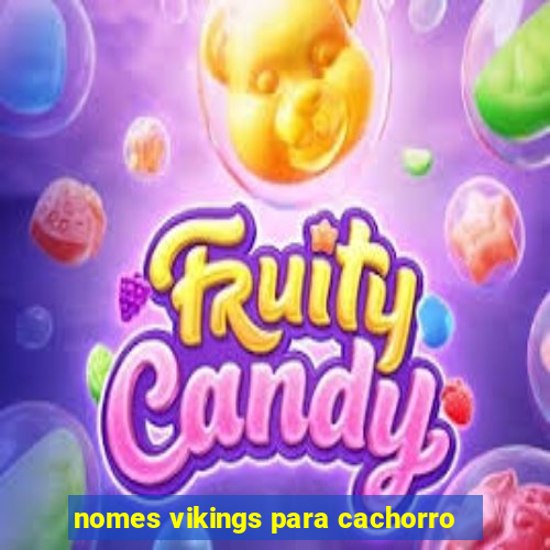 nomes vikings para cachorro